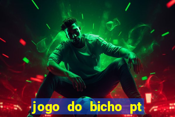 jogo do bicho pt rio 11hs hoje